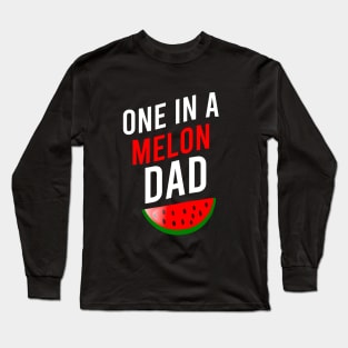 One in a melon dad Long Sleeve T-Shirt